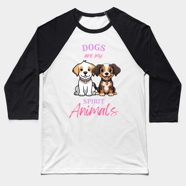 Dogs are my spirit animal Baseball T-Shirt by Pawfect Designz